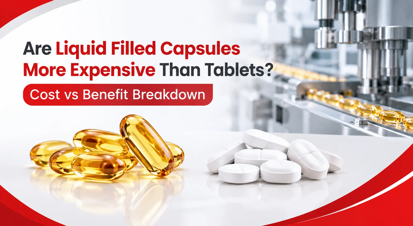 Are Liquid Filled Capsules More Expensive Than Tablets? Cost vs Benefit Breakdown - AHCC Pvt. Ltd.